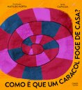 Como é que Um Caracol Foge de Casa?