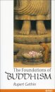 The Foundations of Buddhism