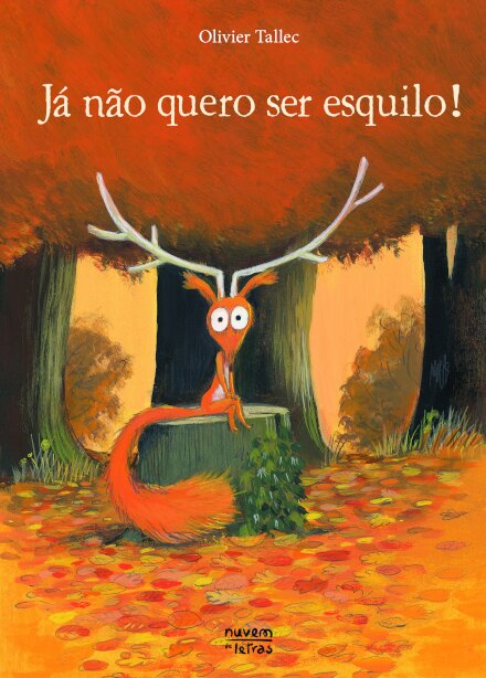 Já não quero ser esquilo!