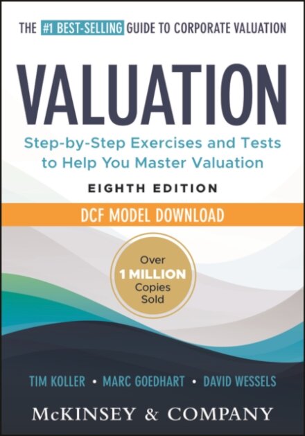 Valuation: Measuring and Managing the Value of Companies