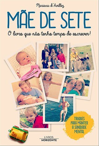 Mãe De Sete-O Livro Que Não  Tenho Tempo De Escrever