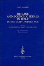 Decline and Economic Ideals in Italy in the Early Modern Age