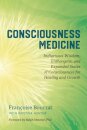 Consciousness Medicine