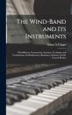 The Wind-Band and Its Instruments
