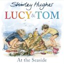 Lucy and Tom at the Seaside