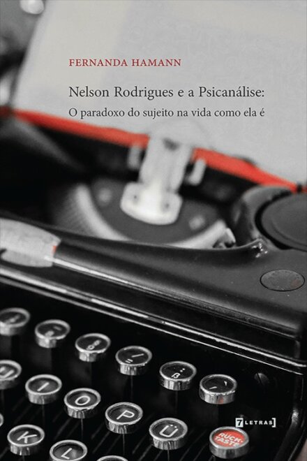 Nelson Rodrigues e a psicanálise: paradoxo do sujeito na vid