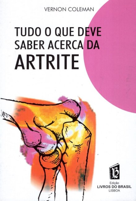 Tudo o Que Deve Saber Acerca da Artrite