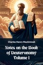 Notes on the Book of Deuteronomy Volume I (Edition2024)