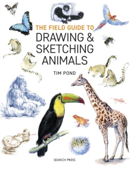 The Field Guide to Drawing & Sketching Animals