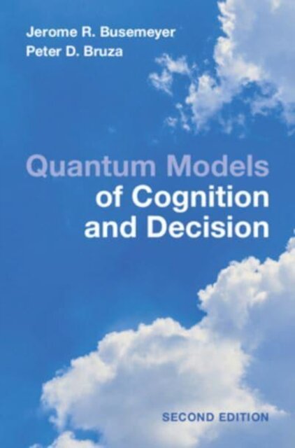 Quantum Models of Cognition and Decision