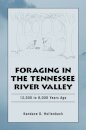 Foraging in the Tennessee River Valley, 12,500 to 8,000 Years Ago