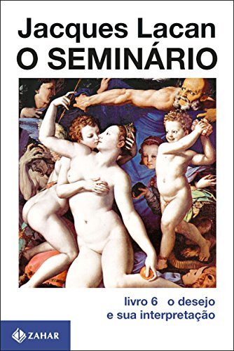 Seminário Livro 06: O Desejo E Sua Interpretação