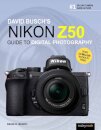David Busch's Nikon Z50 Guide to Digital Photography