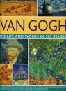 Van Gogh: His Life and Works in 500 Images