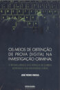 Os Meios de Obtenção de Prova Digital na Investigação Criminal