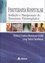 Fisioterapia Hospitalar. Avaliação e Planejamento do Tratamento Fisioterapêutico