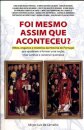 Foi Mesmo Assim Que Aconteceu?