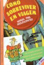Como Sobreviver Em Viagem