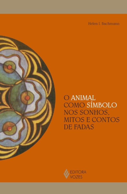 O Animal Como Símbolo Nos Sonhos, Mitos E Contos De Fadas