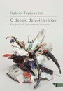 Desejo de psicanálise, O: exercícios de pensamento lacaniano