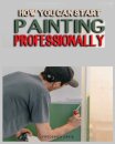 How you can Start Painting Professionally