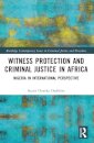 Witness Protection and Criminal Justice in Africa
