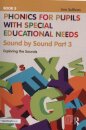 Phonics for Pupils with Special Educational Needs Book 5: Sound by Sound Part 3