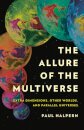 The Allure of the Multiverse