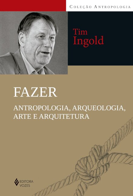 Fazer: Antropologia, Arqueologia, Arte E Arquitetura