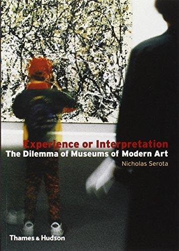 Experience or Interpretation : The Dilemma of Museums of Modern Art