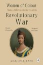 Women of Colour Made a Difference in the Era of the Revolutionary War
