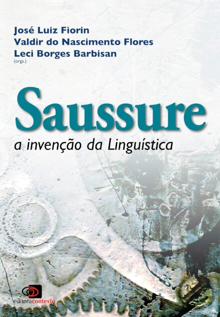 Saussure: A Invenção Da Linguística