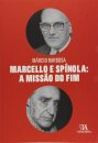 Marcello e Spínola: a Missão do Fim