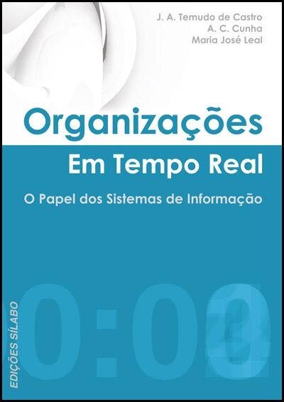 Organizações em Tempo Real - O Papel dos Sistemas de Informação