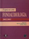 Tópicos em Fonoaudiologia 2002/2003