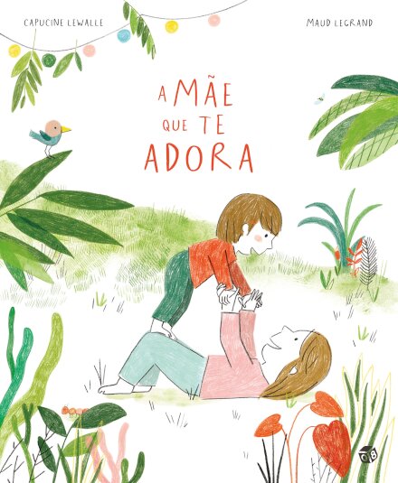 A Mãe Que Te Adora: Livro De   Histórias