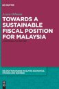 Towards a Sustainable Fiscal Position for Malaysia