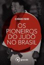 Os Pioneiros Do Judô No Brasil