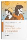 Homens, Masculinidades E Psicanálise: Desver O Masculino
