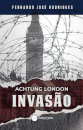 Achtung London – Invasão
