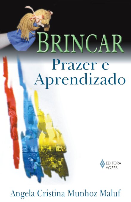 Brincar: Prazer E Aprendizado