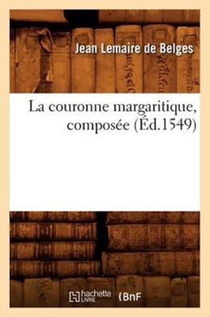 La Couronne Margaritique, Composee (Ed.1549)