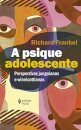 A Psique Adolescente: Perspectivas Junguianas E Winnicottia