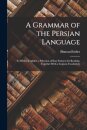 A Grammar of the Persian Language