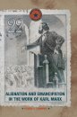 Alienation and Emancipation in the Work of Karl Marx