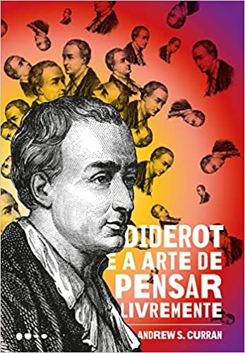 Diderot E A Arte De Pensar Livremente
