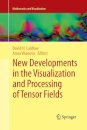 New Developments in the Visualization and Processing of Tensor Fields