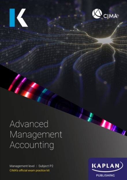 P2 ADVANCED MANAGEMENT ACCOUNTING - EXAM PRACTICE KIT