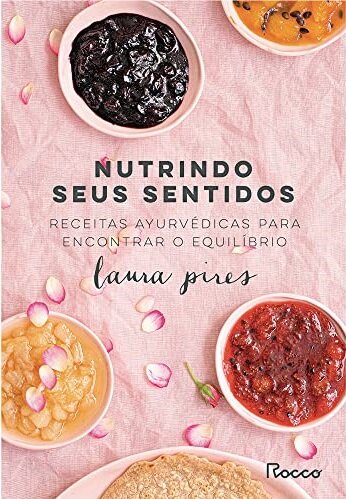 Nutrindo seus sentidos: receitas ayurvédicas para equilíbrio