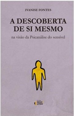 Descoberta De Si Mesmo Na Visão Da Psicanálise Do Sensível